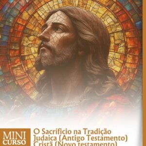O Sacrifício na Tradição Judaica (Antigo Testamento) Cristã (Novo testamento)